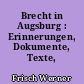 Brecht in Augsburg : Erinnerungen, Dokumente, Texte, Fotos