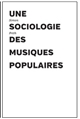 Une sociologie des musiques populaires