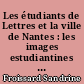 Les étudiants de Lettres et la ville de Nantes : les images estudiantines de Nantes