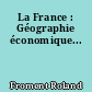 La France : Géographie économique...