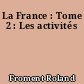 La France : Tome 2 : Les activités