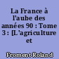 La France à l'aube des années 90 : Tome 3 : [L'agriculture et l'industrie]