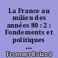 La France au milieu des années 80 : 2 : Fondements et politiques économiques, économie et territoire