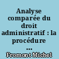 Analyse comparée du droit administratif : la procédure administrative non contentieuse en droit français