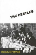 The 	Beatles : image and the media