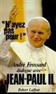 "N'ayez pas peur !" : dialogue avec Jean-Paul II