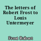 The letters of Robert Frost to Louis Untermeyer