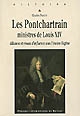 Les Pontchartrain, ministres de Louis XIV : alliances et réseau d'influence sous l'Ancien Régime