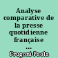 Analyse comparative de la presse quotidienne française et italienne : 1 et 2 : analyse et annexe