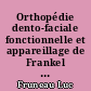 Orthopédie dento-faciale fonctionnelle et appareillage de Frankel : deuxième partie : analyse des résultats