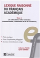 Lexique raisonné du français académique : Tome 1 : Les collocations verbo-nominales : commencement, continuation et fin de l'existence