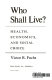 Who shall live? : Health,economics and social choice