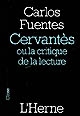 Cervantès ou la critique de la lecture