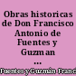 Obras historicas de Don Francisco Antonio de Fuentes y Guzman : 2