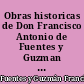 Obras historicas de Don Francisco Antonio de Fuentes y Guzman : 3