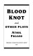 Blood knot and other plays