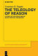 The teleology of reason : a study of the structure of Kant's critical philosophy
