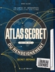 Atlas secret du renseignement : [130 cartes et infographies pour découvrir la face cachée du monde] : avec le bureau des légendes