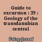 Guide to excursion : 39 : Geology of the transdanubian central mountains