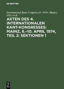 Akten des 4. Internationalen Kant-Kongresses, Mainz 6-10 April 1974 : II : Sektionen