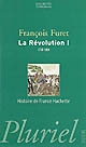 La Révolution française : I : De Turgot à Napoléon (1770-1814)