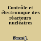 Contrôle et électronique des réacteurs nucléaires