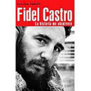 Fidel Castro : la historia me absolverá