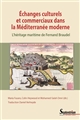Échanges culturels et commerciaux dans la Méditerranée moderne : l'héritage maritime de Fernand Braudel