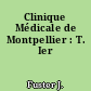Clinique Médicale de Montpellier : T. Ier
