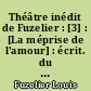 Théâtre inédit de Fuzelier : [3] : [La méprise de l'amour] : écrit. du dix-huitième siècle