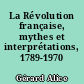 La Révolution française, mythes et interprétations, 1789-1970