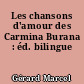 Les chansons d'amour des Carmina Burana : éd. bilingue