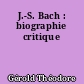 J.-S. Bach : biographie critique