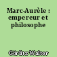 Marc-Aurèle : empereur et philosophe