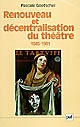 Renouveau et décentralisation du théâtre : 1945-1981