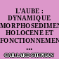 L'AUBE : DYNAMIQUE MORPHOSEDIMENTAIRE HOLOCENE ET FONCTIONNEMENT ACTUEL D'UN HYDROSYSTEME A FAIBLE ENERGIE.