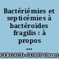 Bactériémies et septicémies à bactéroïdes fragilis : à propos de 26 observations recueillies au C.H.R. de Nantes de 1969 à 1974