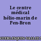 Le centre médical hélio-marin de Pen-Bron