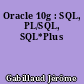Oracle 10g : SQL, PL/SQL, SQL*Plus
