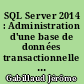 SQL Server 2014 : Administration d'une base de données transactionnelle avec SQL Server Management Studio