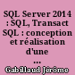 SQL Server 2014 : SQL, Transact SQL : conception et réalisation d'une base de données (avec exercices pratiques et corrigés)