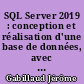 SQL Server 2019 : conception et réalisation d'une base de données, avec exercices pratiques et corrigés