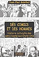 Des comics et des hommes : histoire culturelle des comic books aux États-Unis