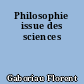 Philosophie issue des sciences