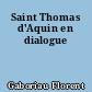 Saint Thomas d'Aquin en dialogue