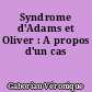 Syndrome d'Adams et Oliver : A propos d'un cas