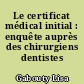 Le certificat médical initial : enquête auprès des chirurgiens dentistes