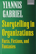 Storytelling in organizations : facts, fictions, and fantasies