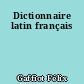 Dictionnaire latin français