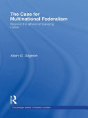 The Case for Multinational Federalism : Beyond the all-encompassing nation